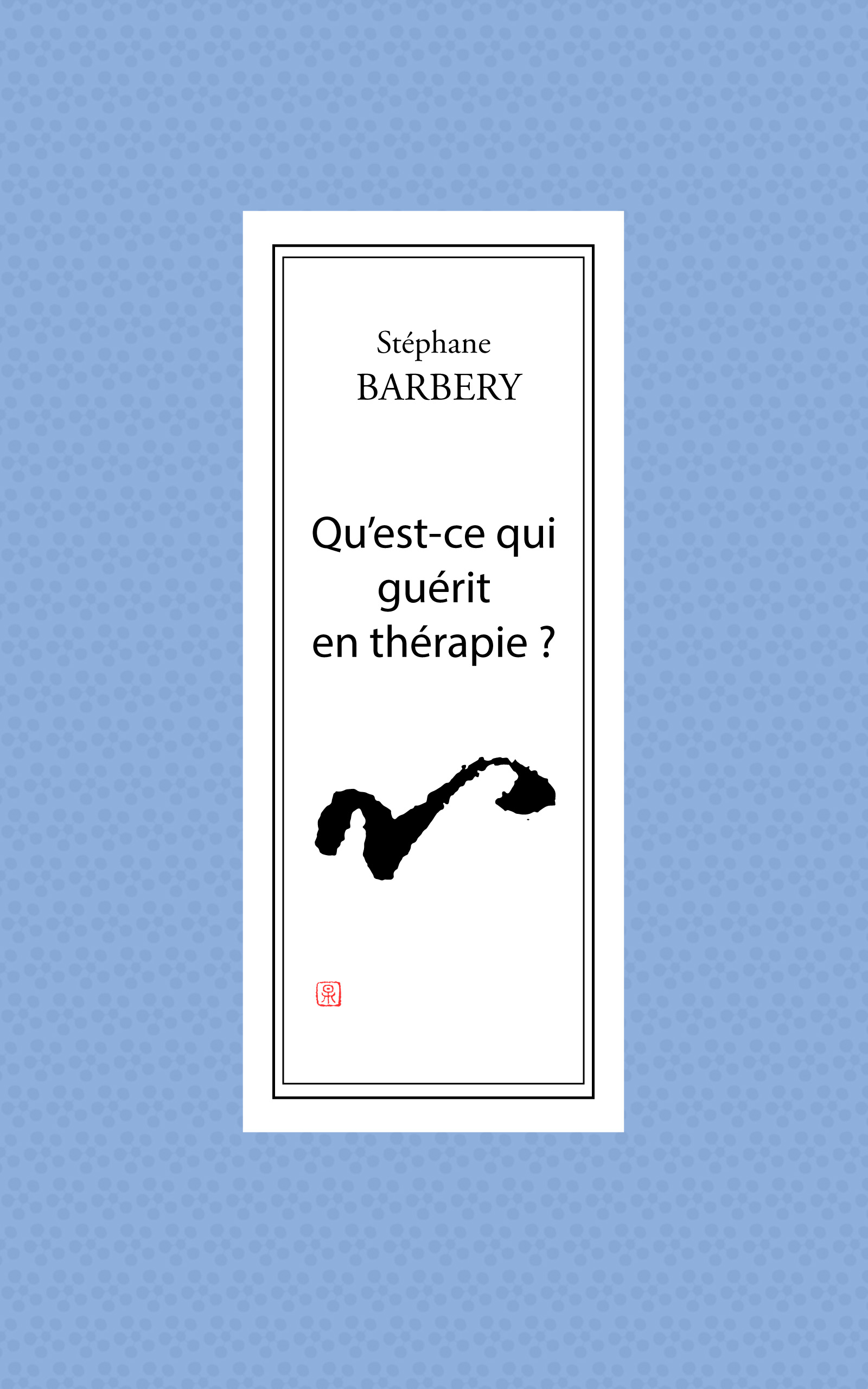 Qu'est-ce qui guérit en thérapie